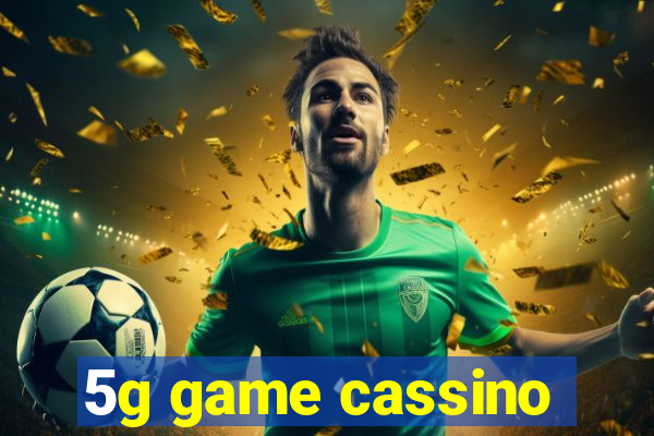 5g game cassino